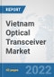Vietnam Optical Transceiver Market: Prospects, Trends Analysis, Market Size and Forecasts up to 2028 - Product Image