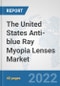 The United States Anti-blue Ray Myopia Lenses Market: Prospects, Trends Analysis, Market Size and Forecasts up to 2028 - Product Thumbnail Image