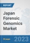 Japan Forensic Genomics Market: Prospects, Trends Analysis, Market Size and Forecasts up to 2030 - Product Thumbnail Image