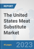 The United States Meat Substitute Market: Prospects, Trends Analysis, Market Size and Forecasts up to 2028- Product Image
