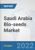 Saudi Arabia Bio-seeds Market: Prospects, Trends Analysis, Market Size and Forecasts up to 2028- Product Image