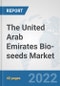 The United Arab Emirates Bio-seeds Market: Prospects, Trends Analysis, Market Size and Forecasts up to 2028 - Product Image