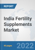 India Fertility Supplements Market: Prospects, Trends Analysis, Market Size and Forecasts up to 2028- Product Image