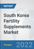 South Korea Fertility Supplements Market: Prospects, Trends Analysis, Market Size and Forecasts up to 2028- Product Image