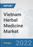 Vietnam Herbal Medicine Market: Prospects, Trends Analysis, Market Size and Forecasts up to 2028- Product Image