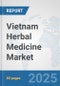 Vietnam Herbal Medicine Market: Prospects, Trends Analysis, Market Size and Forecasts up to 2032 - Product Thumbnail Image