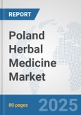 Poland Herbal Medicine Market: Prospects, Trends Analysis, Market Size and Forecasts up to 2028- Product Image