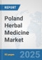 Poland Herbal Medicine Market: Prospects, Trends Analysis, Market Size and Forecasts up to 2028 - Product Thumbnail Image