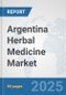 Argentina Herbal Medicine Market: Prospects, Trends Analysis, Market Size and Forecasts up to 2028 - Product Thumbnail Image