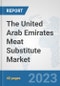 The United Arab Emirates Meat Substitute Market: Prospects, Trends Analysis, Market Size and Forecasts up to 2028 - Product Thumbnail Image