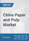 China Paper and Pulp Market: Prospects, Trends Analysis, Market Size and Forecasts up to 2028 - Product Image