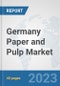 Germany Paper and Pulp Market: Prospects, Trends Analysis, Market Size and Forecasts up to 2028 - Product Thumbnail Image