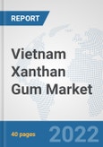 Vietnam Xanthan Gum Market: Prospects, Trends Analysis, Market Size and Forecasts up to 2028- Product Image