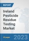 Ireland Pesticide Residue Testing Market: Prospects, Trends Analysis, Market Size and Forecasts up to 2028 - Product Thumbnail Image