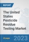 The United States Pesticide Residue Testing Market: Prospects, Trends Analysis, Market Size and Forecasts up to 2028 - Product Thumbnail Image