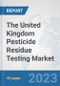 The United Kingdom Pesticide Residue Testing Market: Prospects, Trends Analysis, Market Size and Forecasts up to 2028 - Product Thumbnail Image