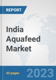 India Aquafeed Market: Prospects, Trends Analysis, Market Size and Forecasts up to 2028- Product Image