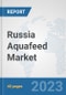 Russia Aquafeed Market: Prospects, Trends Analysis, Market Size and Forecasts up to 2028 - Product Thumbnail Image