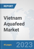 Vietnam Aquafeed Market: Prospects, Trends Analysis, Market Size and Forecasts up to 2028- Product Image