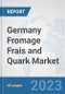 Germany Fromage Frais and Quark Market: Prospects, Trends Analysis, Market Size and Forecasts up to 2028 - Product Thumbnail Image