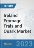 Ireland Fromage Frais and Quark Market: Prospects, Trends Analysis, Market Size and Forecasts up to 2028- Product Image