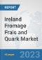Ireland Fromage Frais and Quark Market: Prospects, Trends Analysis, Market Size and Forecasts up to 2028 - Product Thumbnail Image