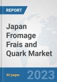 Japan Fromage Frais and Quark Market: Prospects, Trends Analysis, Market Size and Forecasts up to 2028- Product Image