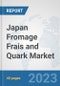 Japan Fromage Frais and Quark Market: Prospects, Trends Analysis, Market Size and Forecasts up to 2028 - Product Thumbnail Image