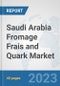 Saudi Arabia Fromage Frais and Quark Market: Prospects, Trends Analysis, Market Size and Forecasts up to 2028 - Product Thumbnail Image