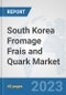 South Korea Fromage Frais and Quark Market: Prospects, Trends Analysis, Market Size and Forecasts up to 2028 - Product Thumbnail Image