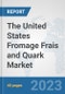 The United States Fromage Frais and Quark Market: Prospects, Trends Analysis, Market Size and Forecasts up to 2028 - Product Thumbnail Image