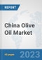 China Olive Oil Market: Prospects, Trends Analysis, Market Size and Forecasts up to 2028 - Product Image