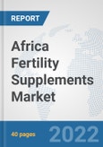 Africa Fertility Supplements Market: Prospects, Trends Analysis, Market Size and Forecasts up to 2028- Product Image