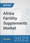 Africa Fertility Supplements Market: Prospects, Trends Analysis, Market Size and Forecasts up to 2028 - Product Thumbnail Image