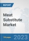 Meat Substitute Market: Global Industry Analysis, Trends, Market Size, and Forecasts up to 2028 - Product Image