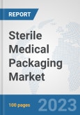 Sterile Medical Packaging Market: Global Industry Analysis, Trends, Market Size, and Forecasts up to 2028- Product Image