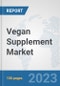 Vegan Supplement Market: Global Industry Analysis, Trends, Market Size, and Forecasts up to 2028 - Product Image