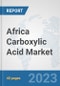 Africa Carboxylic Acid Market: Prospects, Trends Analysis, Market Size and Forecasts up to 2028 - Product Thumbnail Image