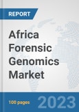 Africa Forensic Genomics Market: Prospects, Trends Analysis, Market Size and Forecasts up to 2030- Product Image