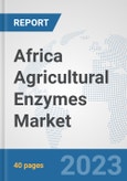 Africa Agricultural Enzymes Market: Prospects, Trends Analysis, Market Size and Forecasts up to 2028- Product Image