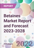 Betaines Market Report and Forecast 2023-2028- Product Image