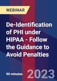 De-Identification of PHI under HIPAA - Follow the Guidance to Avoid Penalties - Webinar- Product Image
