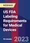 US FDA Labeling Requirements for Medical Devices - Webinar (Recorded) - Product Image