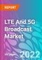 LTE And 5G Broadcast Market - Product Image