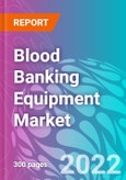 Blood Banking Equipment Market- Product Image