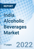 India Alcoholic Beverages Market Outlook: Market Forecast By Types, By Packaging, By Distribution Channels And Competitive Landscape- Product Image