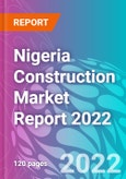 Nigeria Construction Market Report 2022- Product Image