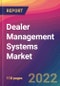 Dealer Management Systems Market Size, Market Share, Application Analysis, Regional Outlook, Growth Trends, Key Players, Competitive Strategies and Forecasts, 2022 to 2030 - Product Image