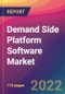 Demand Side Platform (DSP) Software Market Size, Market Share, Application Analysis, Regional Outlook, Growth Trends, Key Players, Competitive Strategies and Forecasts, 2022 to 2030 - Product Image