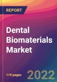 Dental Biomaterials Market Size, Market Share, Application Analysis, Regional Outlook, Growth Trends, Key Players, Competitive Strategies and Forecasts, 2022 to 2030- Product Image